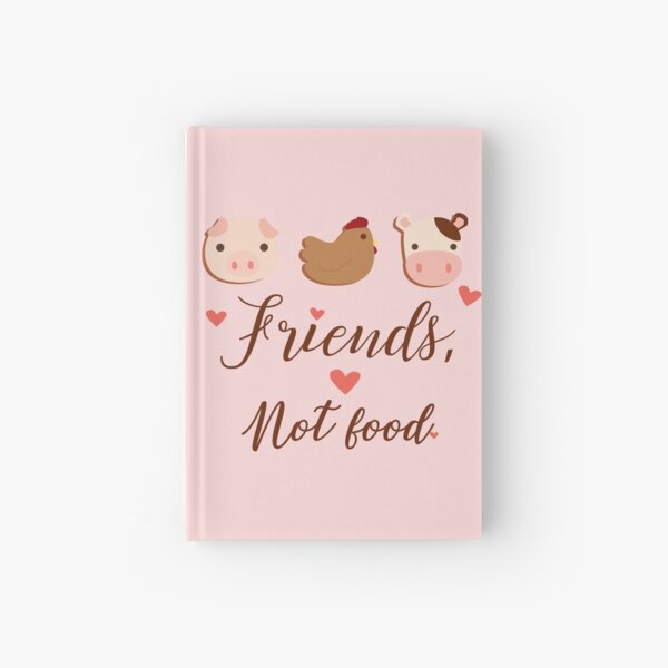 Friends, Not Food. Hardcover Journal