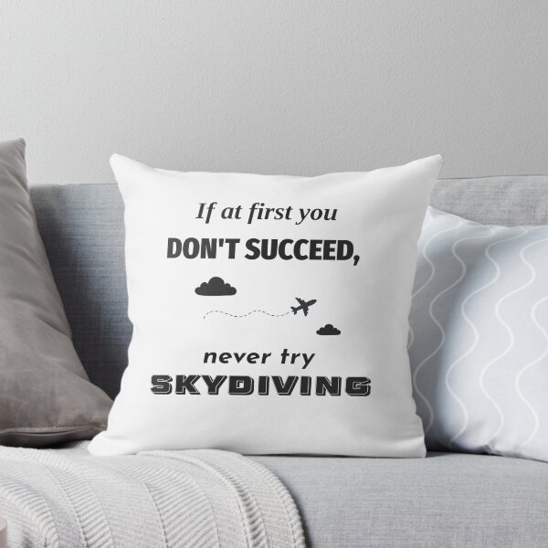 Item preview, If at first you don't succeed, never try skydiving designed and sold by sarabye.