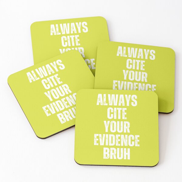 Item preview, Always Cite Your Evidence Bruh designed and sold by artprintschabab.