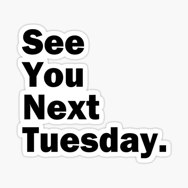 Item preview, Funny Inappropriate See You Next Tuesday Mens Humor  designed and sold by Essetino.