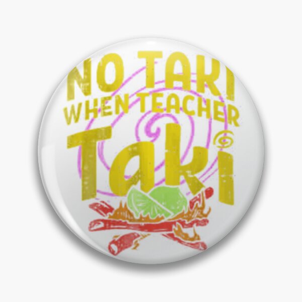 Item preview, No Taki When Teacher Taki designed and sold by Dope Trends ☑️.