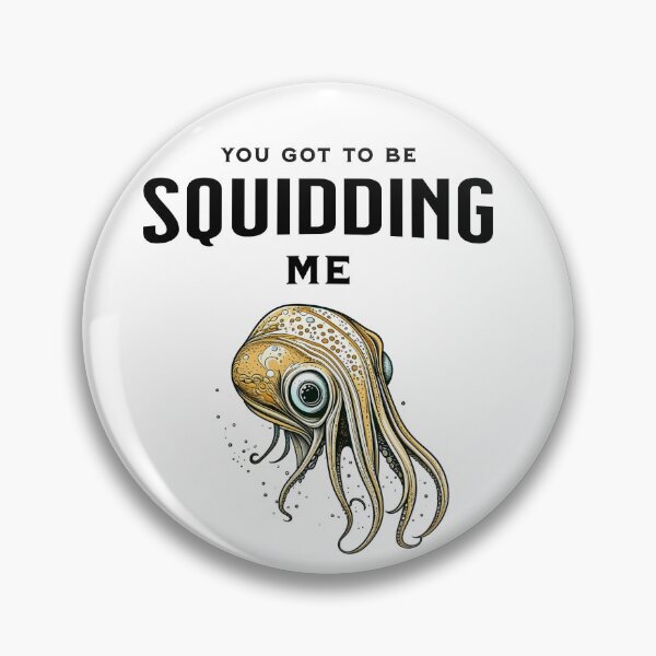 Item preview, Are You Squidding Me? Funny Squid Pun designed and sold by wheresthekarma.