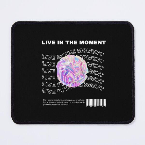 Item preview, Live In The Moment designed and sold by Xicasso.