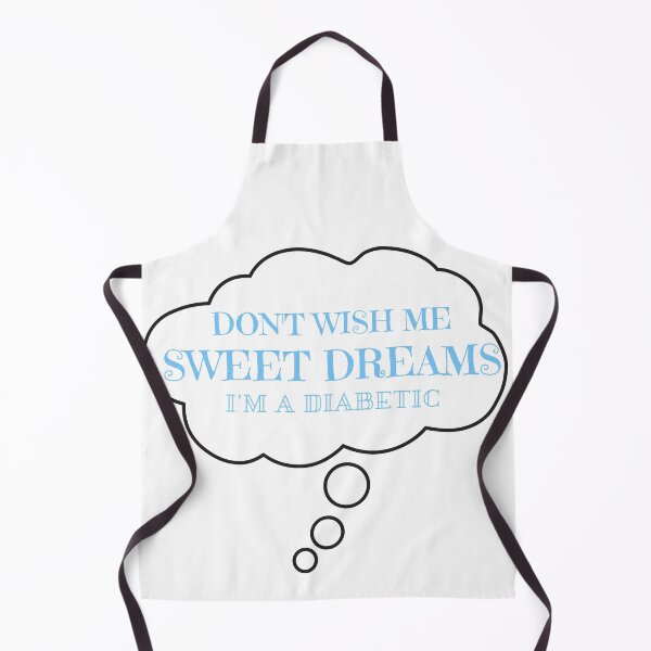 Item preview, Don't Wish Me Sweet Dreams I'm A Diabetic designed and sold by chitown23.