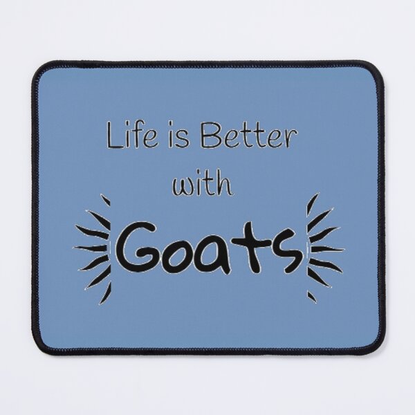 Item preview, Life is Better With Goats v2 designed and sold by MissLadyGraves.