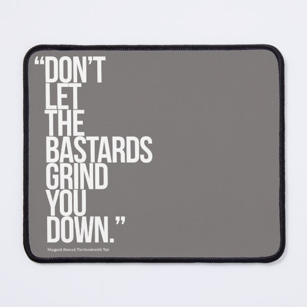 Item preview, "Don't Let the Bastards Grind You Down."  designed and sold by Jason D. Batt, Ph.D..