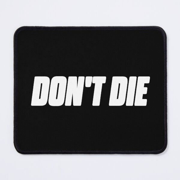 Item preview, Don't Die designed and sold by TrendyTweets.