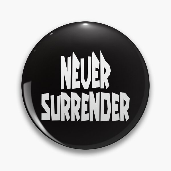 Item preview, Never Surrender, by DAM Creative, designed and sold by DAM Creative ⭐⭐⭐⭐⭐.