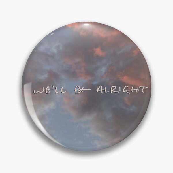 Item preview, We’ll Be Alright designed and sold by PoppyCanyon.