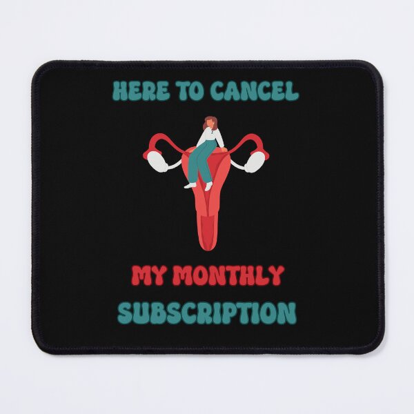 Item preview, Hysterectomy Here To Cancel My Monthly Subscription designed and sold by PiggyBoxer.