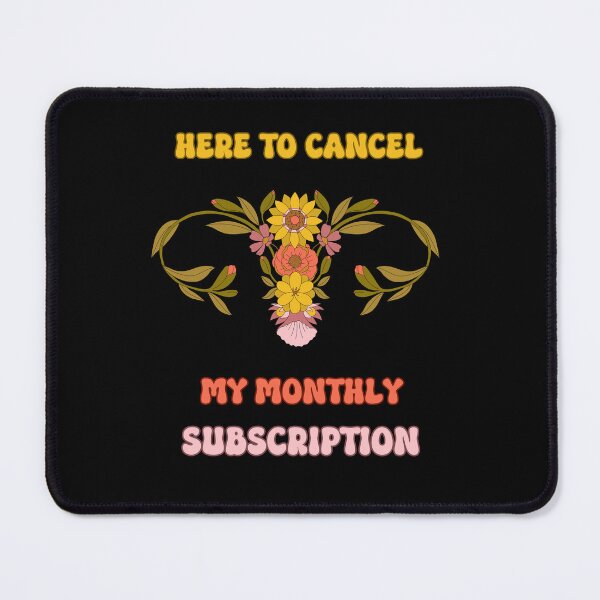 Item preview, Hysterectomy Here To Cancel My Monthly Subscription designed and sold by PiggyBoxer.