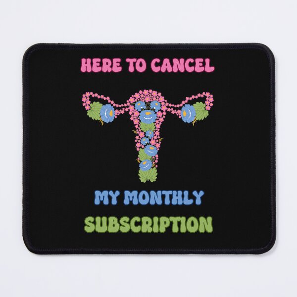 Item preview, Hysterectomy Here To Cancel My Monthly Subscription designed and sold by PiggyBoxer.