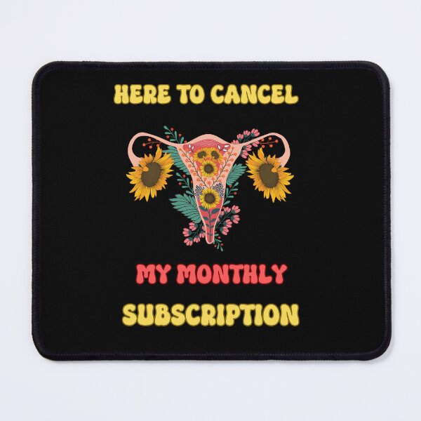 Item preview, Hysterectomy Here To Cancel My Monthly Subscription designed and sold by PiggyBoxer.