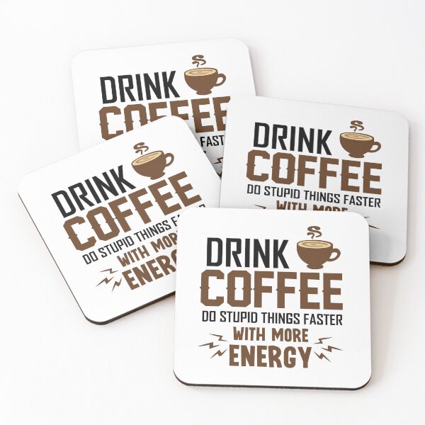 Item preview, Drink Coffee Do Stupid Things Faster With More Energy, Funny Coffee Quote, Coffee Lover designed and sold by DesignHouse07.