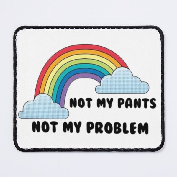 Item preview, Not my pants designed and sold by ChronicCrafty.