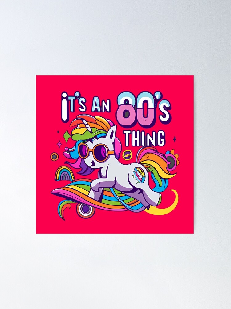 It's an 80s Thing Kidcore Retro Throwback Pony Tribute | Poster