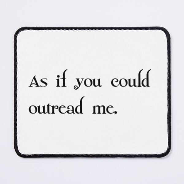 Item preview, As if You Could Outread Me. designed and sold by lindsalexandra.