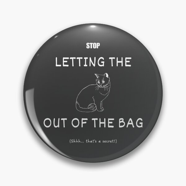 Item preview, Stop letting the cat out of the bag idiom designed and sold by Idioms4u.