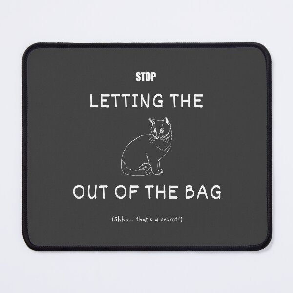 Item preview, Stop letting the cat out of the bag idiom designed and sold by Idioms4u.