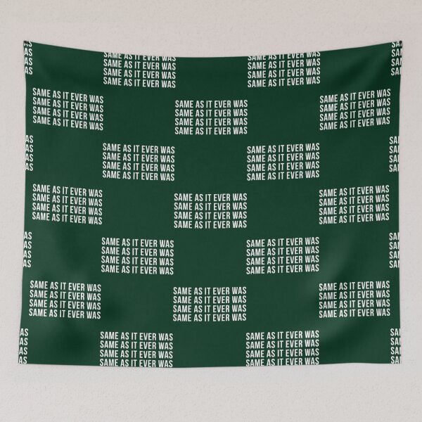 Item preview, Same As It Ever Was (1) designed and sold by raheemschuppe.
