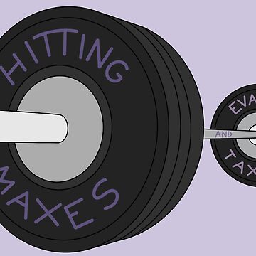 Hit Maxes Evade Taxes Gym Bro Do you even lift Tax -  Portugal