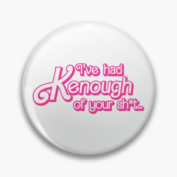 Item preview, I've had Kenough of your sh*t.. designed and sold by bluepapercup.