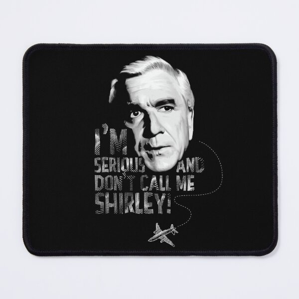 Item preview, Don't Call Me Shirley - Airplane! Inspired Fan Art designed and sold by trentnin.