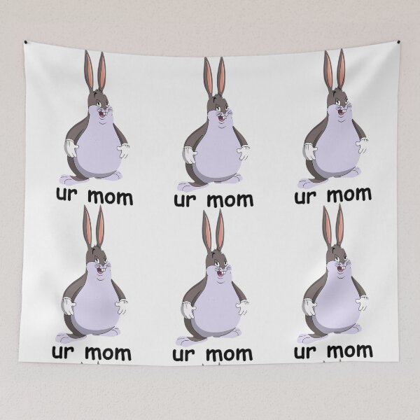 Item preview, Big Chungus Ur Mom Meme designed and sold by GretchenOdowd.
