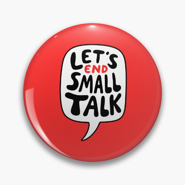 Item preview, Let's End Small Talk designed and sold by goldentusk.