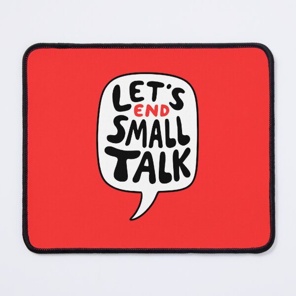 Item preview, Let's End Small Talk designed and sold by goldentusk.