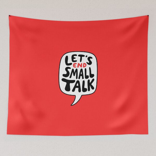 Item preview, Let's End Small Talk designed and sold by goldentusk.