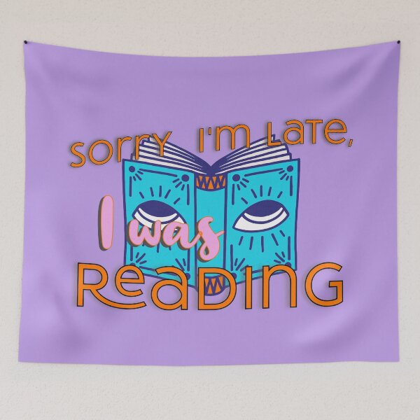 Item preview,  "Sorry, I'm Late, I Was Reading: The Bookworm's Alibi" designed and sold by Thehobbiehouse.