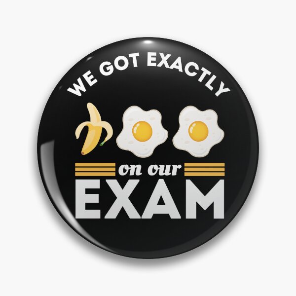 Item preview, "We Got Exactly A Banana & Double Eggs On Our Exam" designed and sold by MapleTArts.