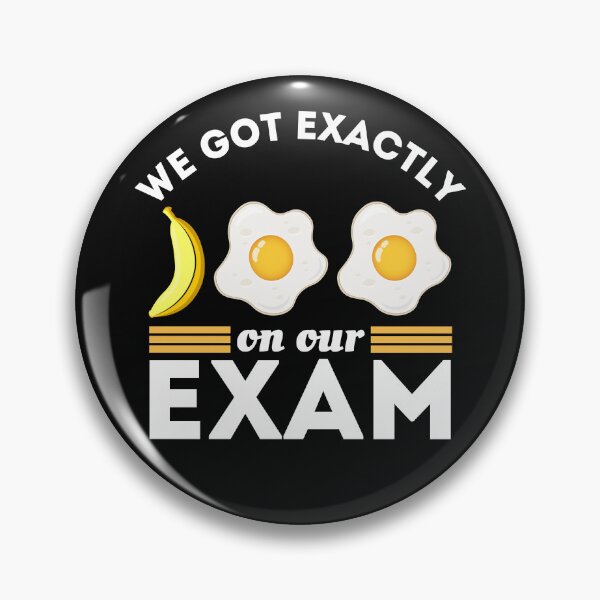 Item preview, "We Got Exactly A Banana & Double Eggs On Our Exam" designed and sold by MapleTArts.