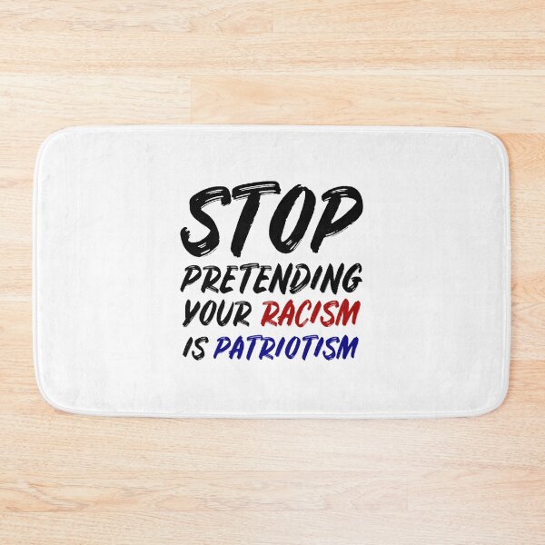Item preview, Stop pretending your racism is patriotism designed and sold by luonngongg.