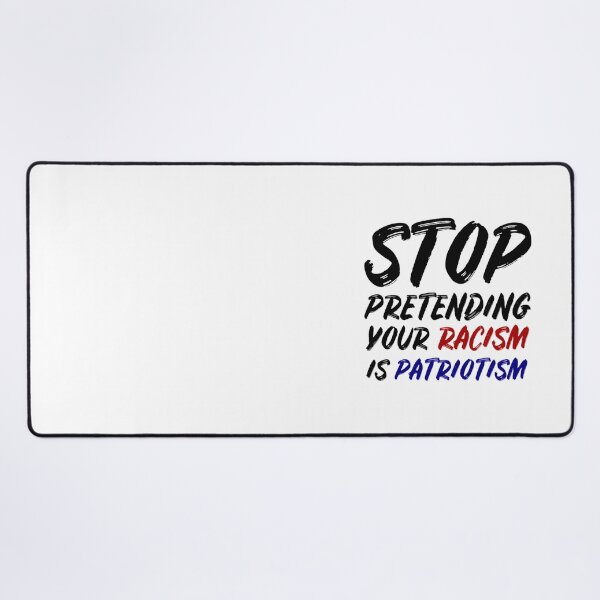 Item preview, Stop pretending your racism is patriotism designed and sold by luonngongg.