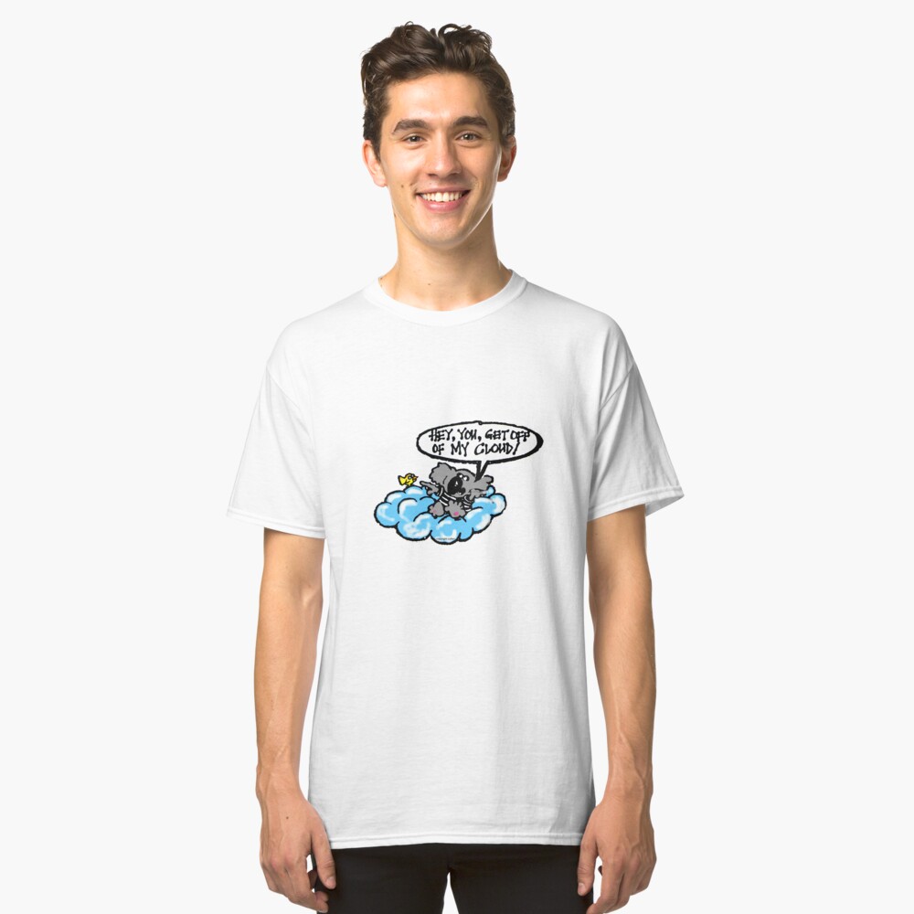 get off my cloud t shirt
