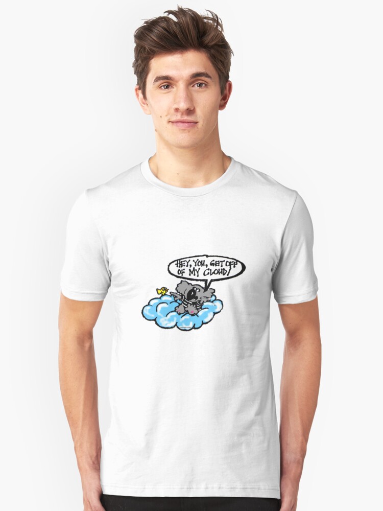 get off my cloud t shirt