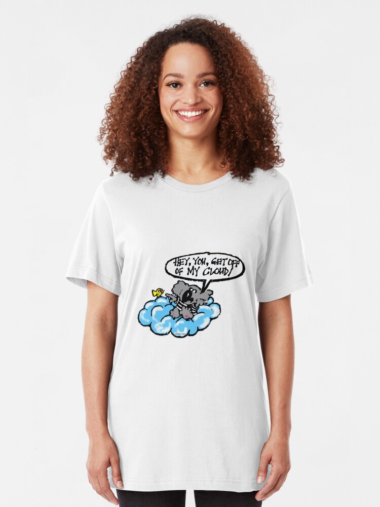 get off my cloud t shirt