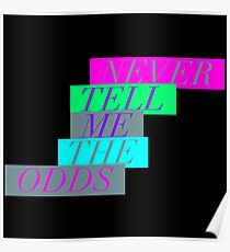 never tell me the odds Poster