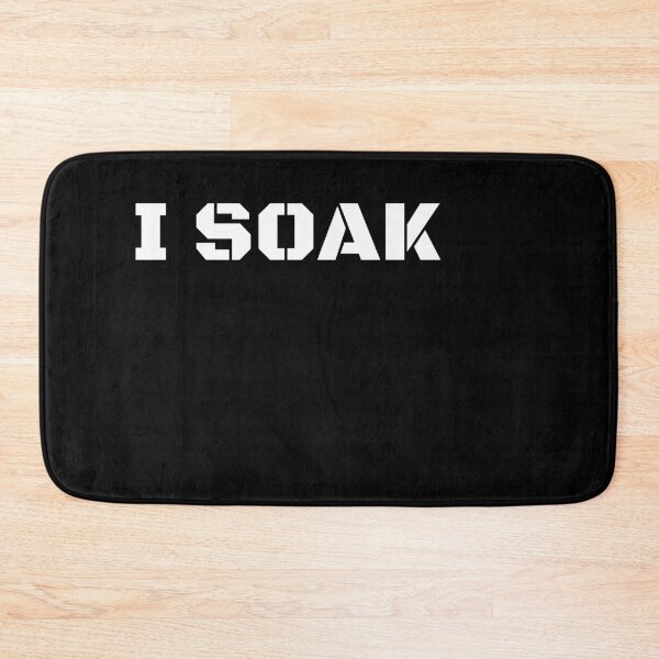 Item preview, i soak FUNNY designed and sold by ANNINOART ⭐⭐⭐⭐⭐.