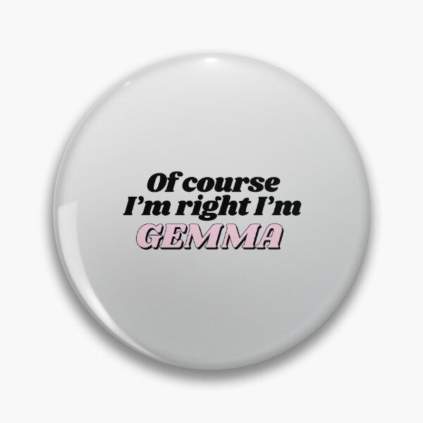 Item preview, Of Course I'm Right I'm Gemma Funny Personalized designed and sold by kindxinn.