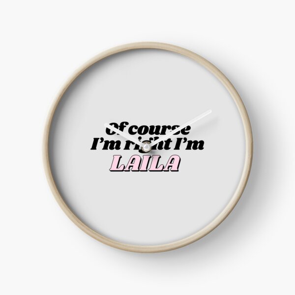 Item preview, Of Course I'm Right I'm Laila Funny Personalized designed and sold by kindxinn.