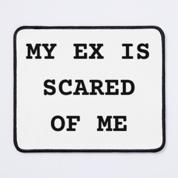 Item preview, MY EX IS SCARED OF ME Slogan designed and sold by beautyinlove.