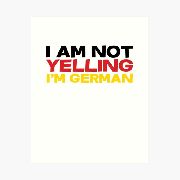 Item preview, I am not yelling I'm German designed and sold by SlubberBub.