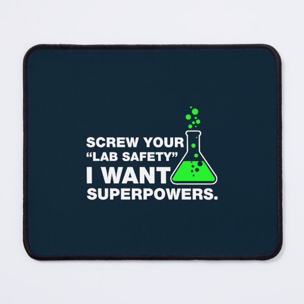 Item preview, Screw Your Lab Safety, I Want Superpowers. designed and sold by PaulVeum.