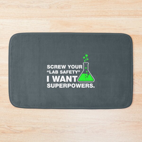 Item preview, Screw Your Lab Safety, I Want Superpowers. designed and sold by PaulVeum.