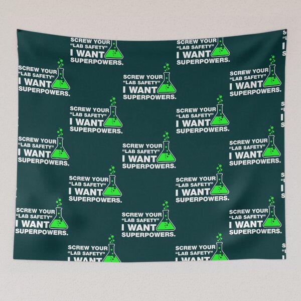 Item preview, Screw Your Lab Safety, I Want Superpowers. designed and sold by PaulVeum.