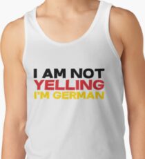 I am not yelling I'm German Tank Top
