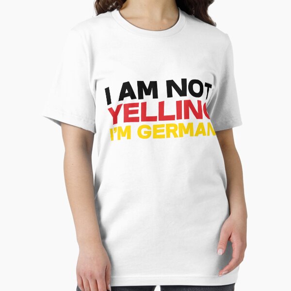 Item preview, I am not yelling I'm German designed and sold by SlubberBub.